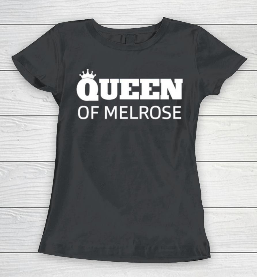 Queen Of Melrose Women T-Shirt