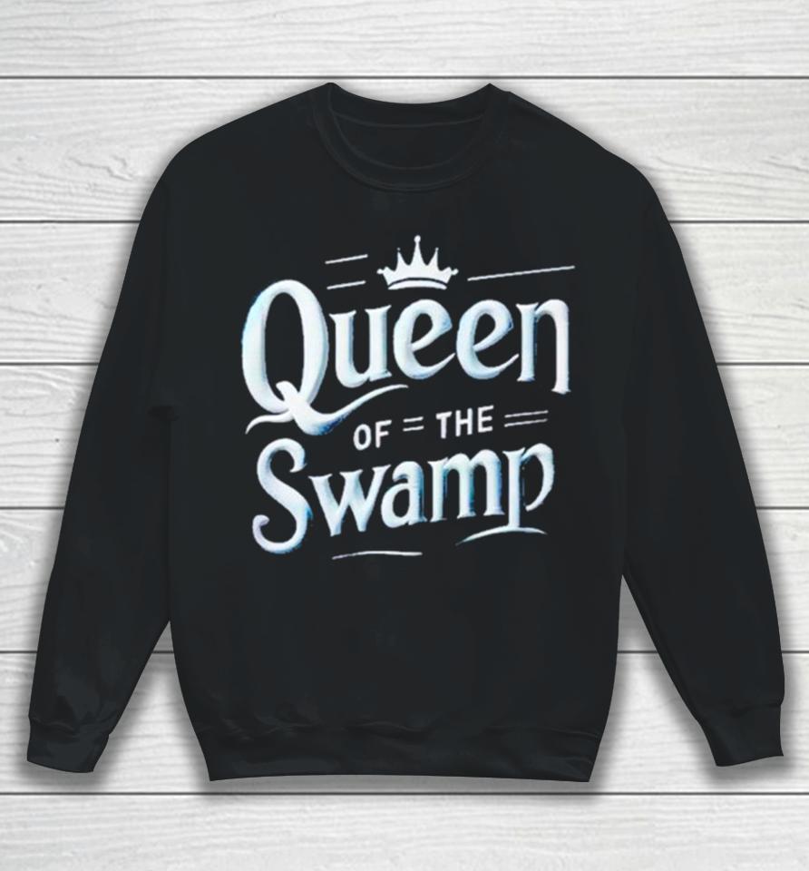 Queen Of Th Swamp Sweatshirt