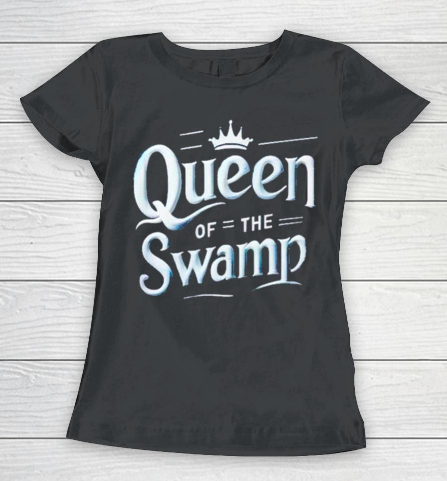 Queen Of Th Swamp Women T-Shirt