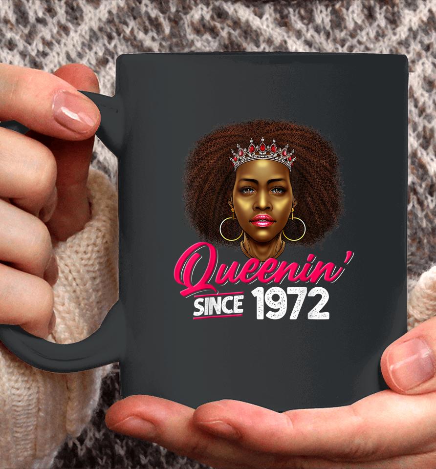 Queenin' Since 1972 50Th Birthday African American Gifts Coffee Mug