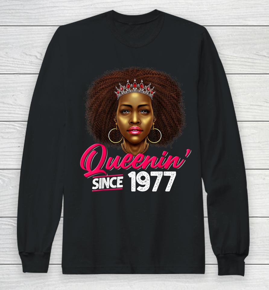 Queenin' Since 1977 45Th Birthday African American Gifts Long Sleeve T-Shirt