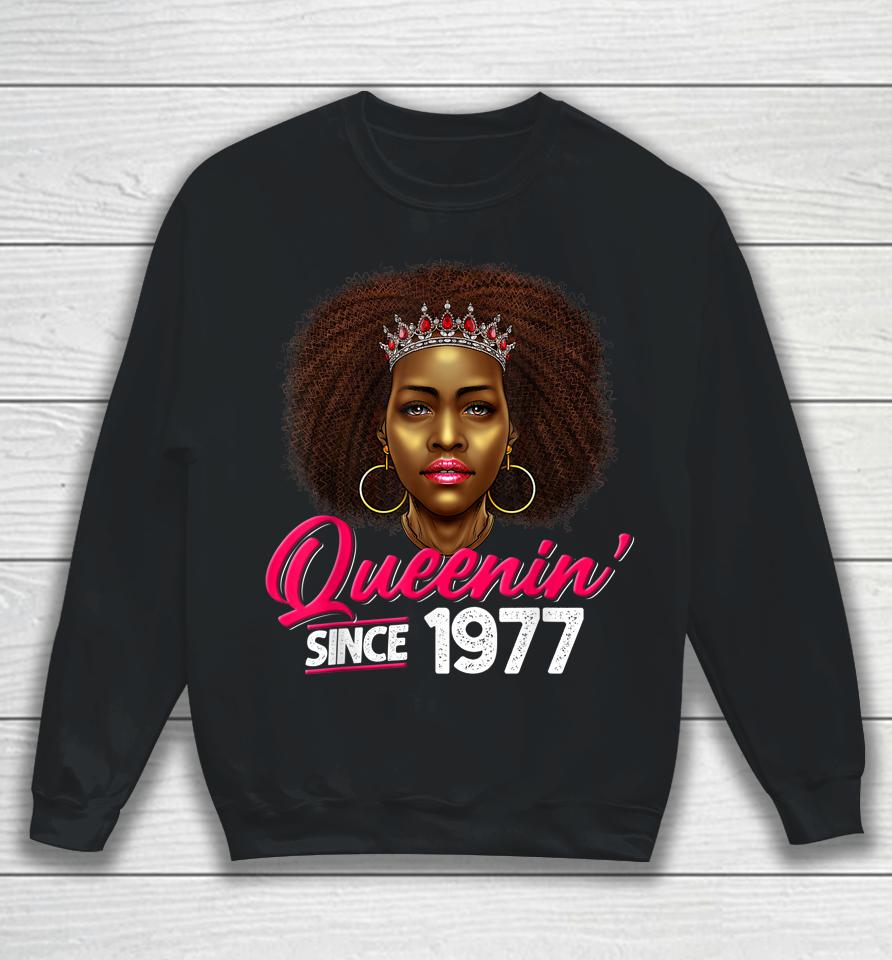 Queenin' Since 1977 45Th Birthday African American Gifts Sweatshirt