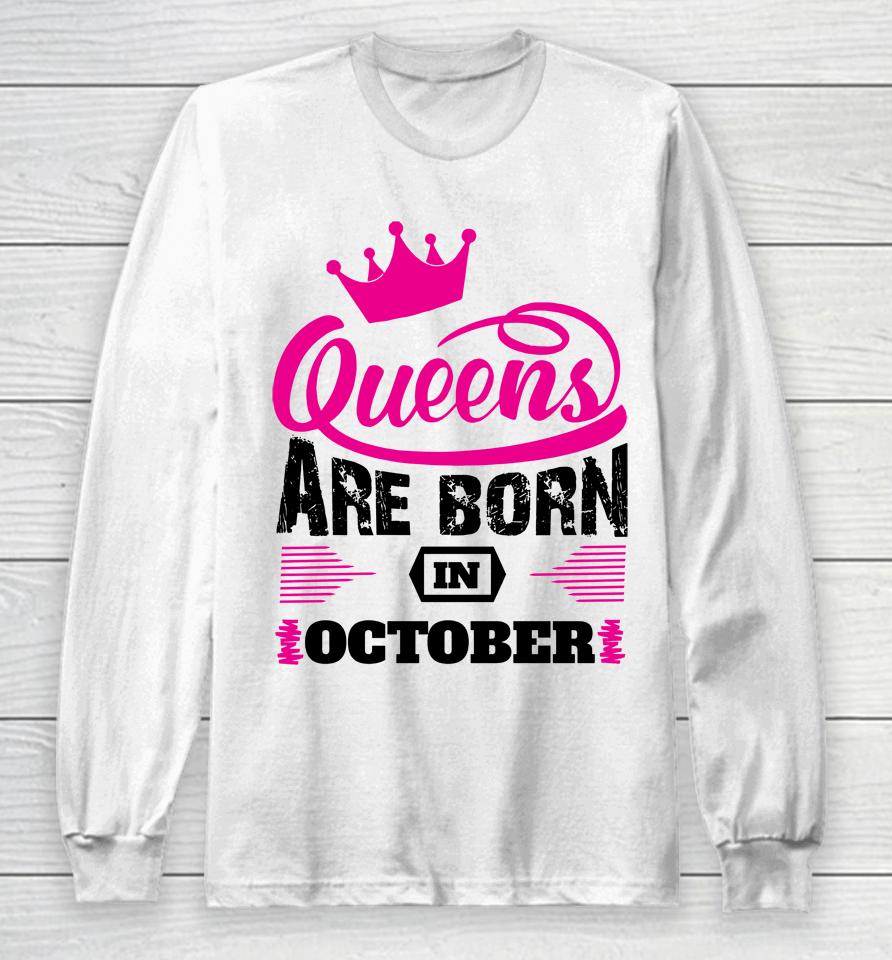 Queens Are Born In October Long Sleeve T-Shirt