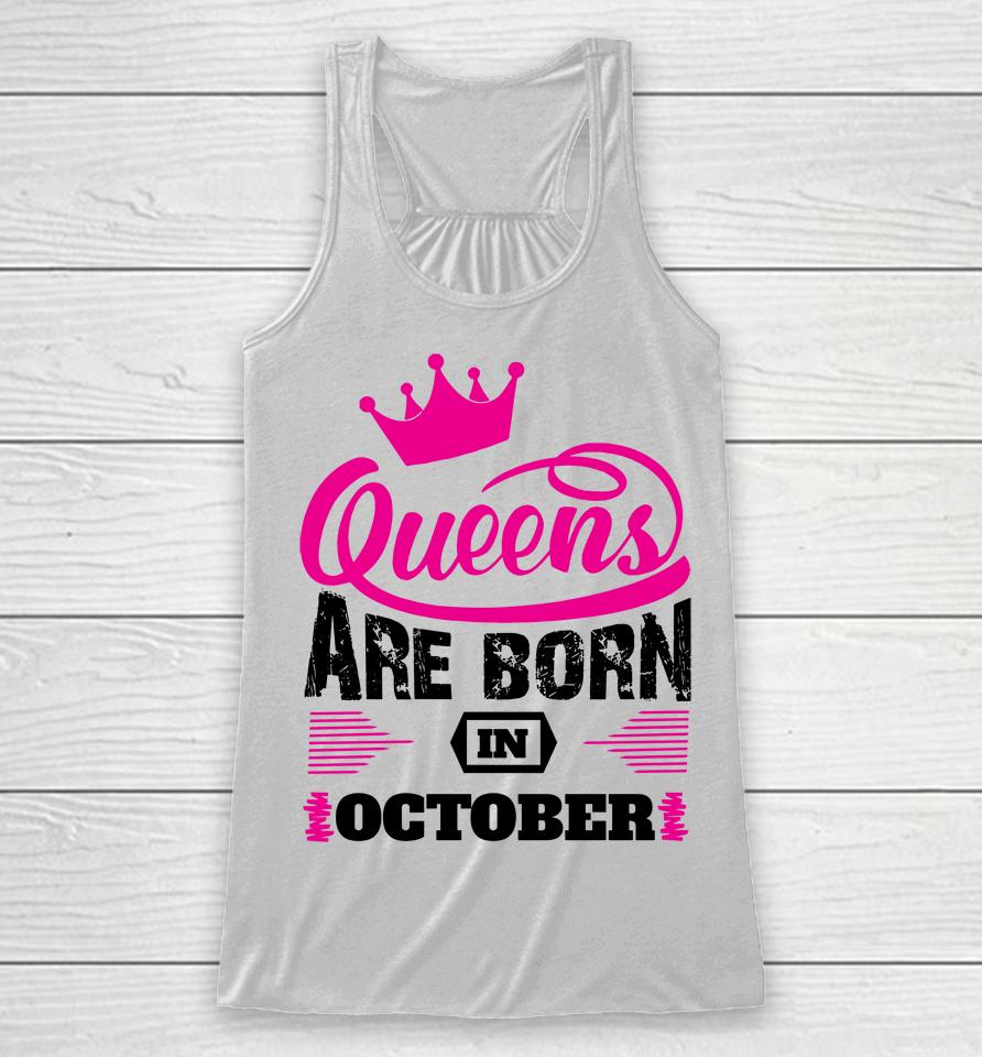 Queens Are Born In October Racerback Tank