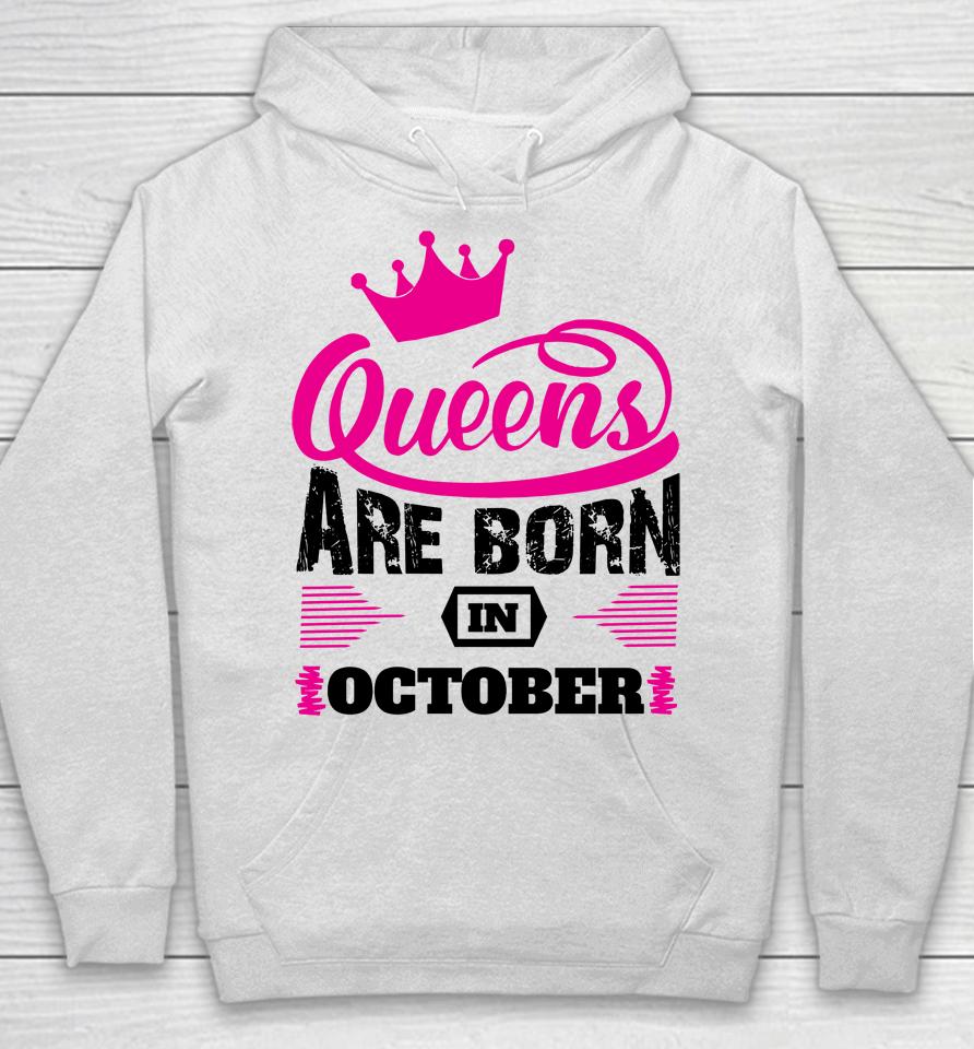 Queens Are Born In October Hoodie
