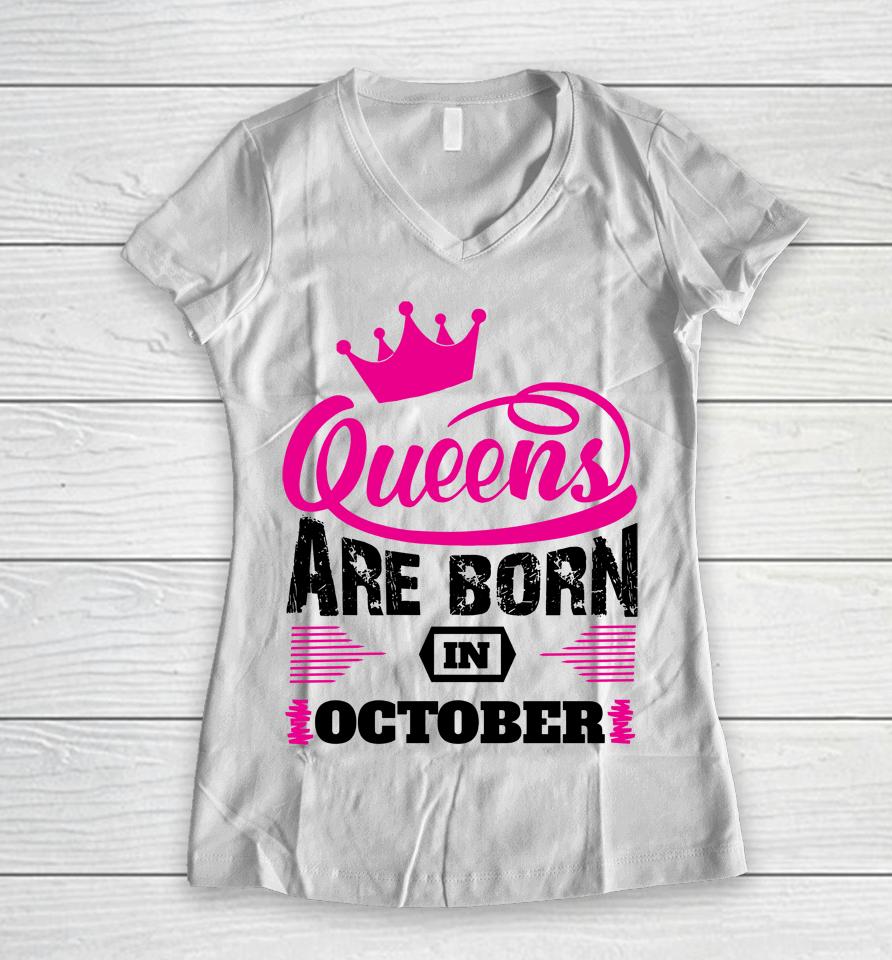 Queens Are Born In October Women V-Neck T-Shirt