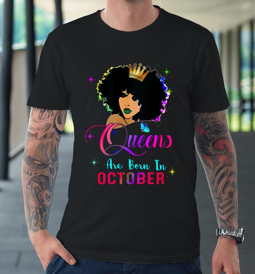 Queens Born October Black Girl Virgo Libra Birthday Premium T-Shirt