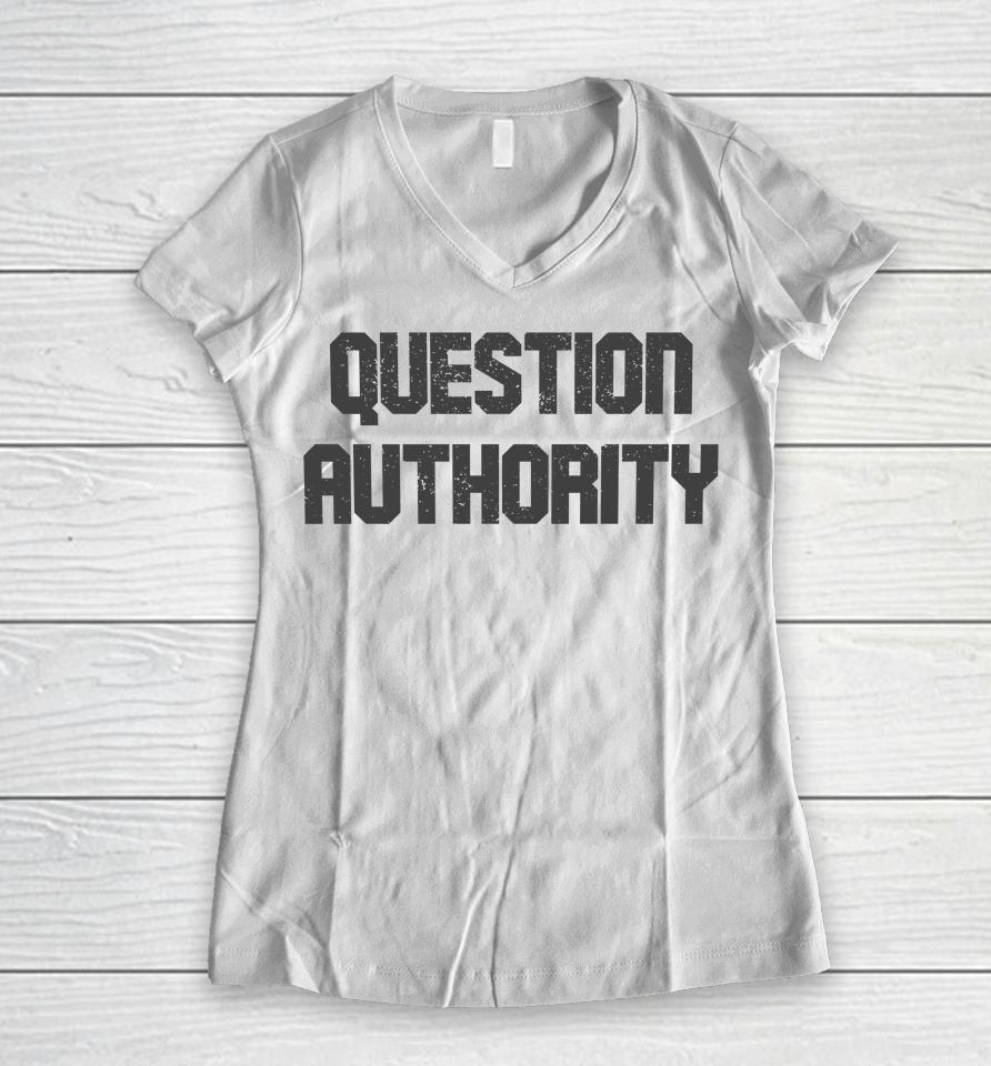 Question Authority Women V-Neck T-Shirt
