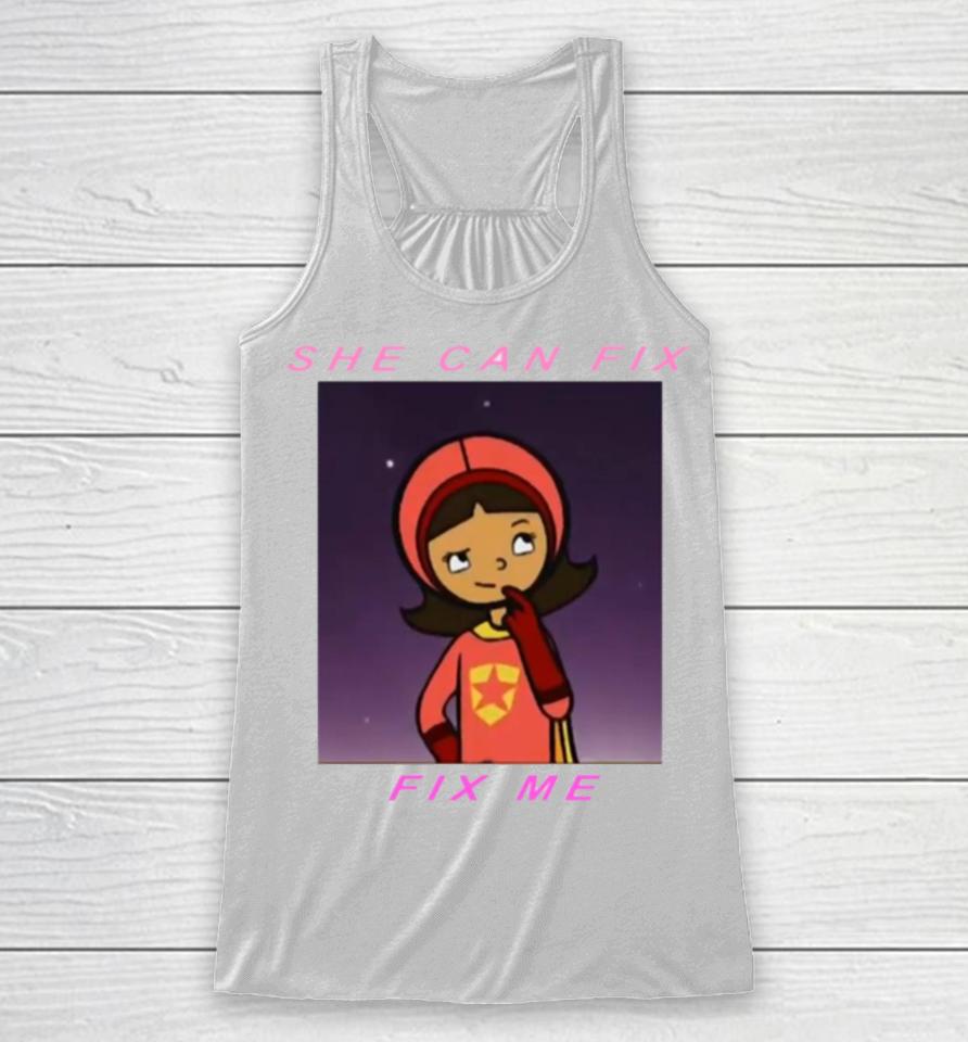 Quote In Wordgirl She Can Fix Me Racerback Tank