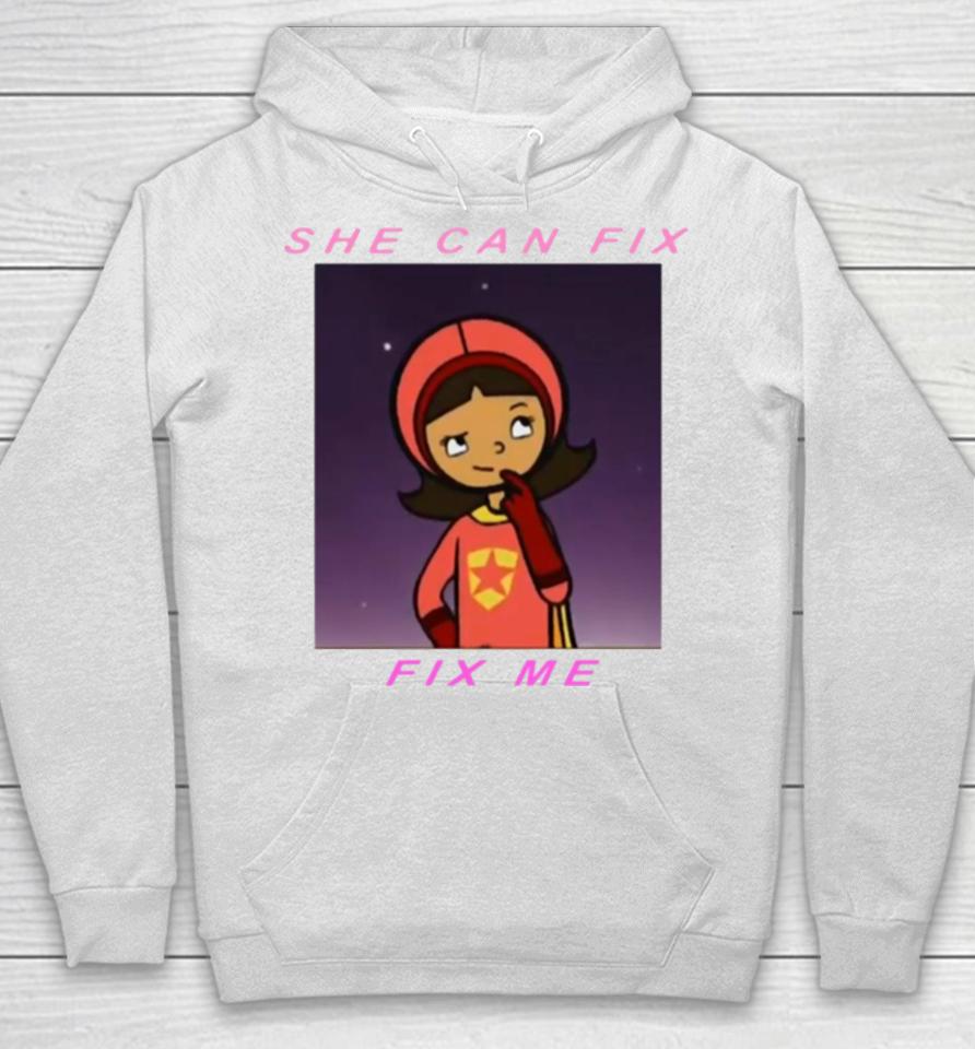 Quote In Wordgirl She Can Fix Me Hoodie
