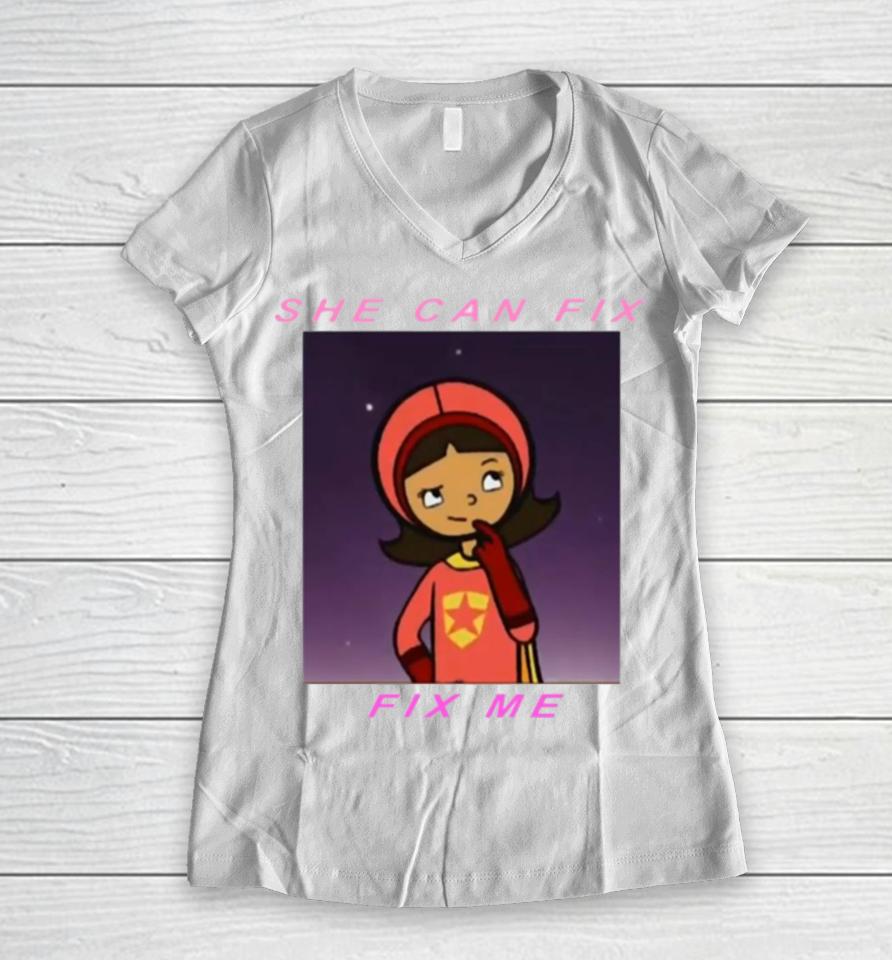 Quote In Wordgirl She Can Fix Me Women V-Neck T-Shirt