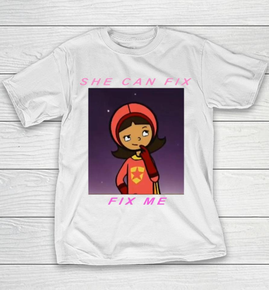 Quote In Wordgirl She Can Fix Me Youth T-Shirt