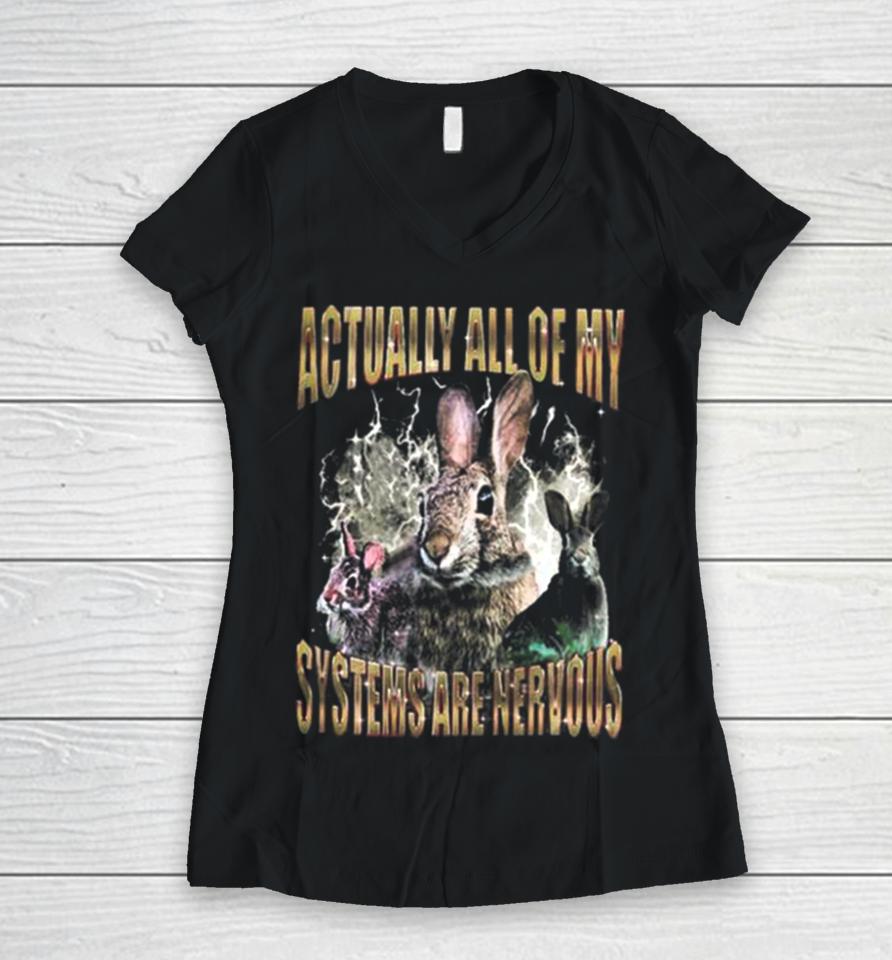 Rabbit Actually All Of My Systems Are Nervous Women V-Neck T-Shirt