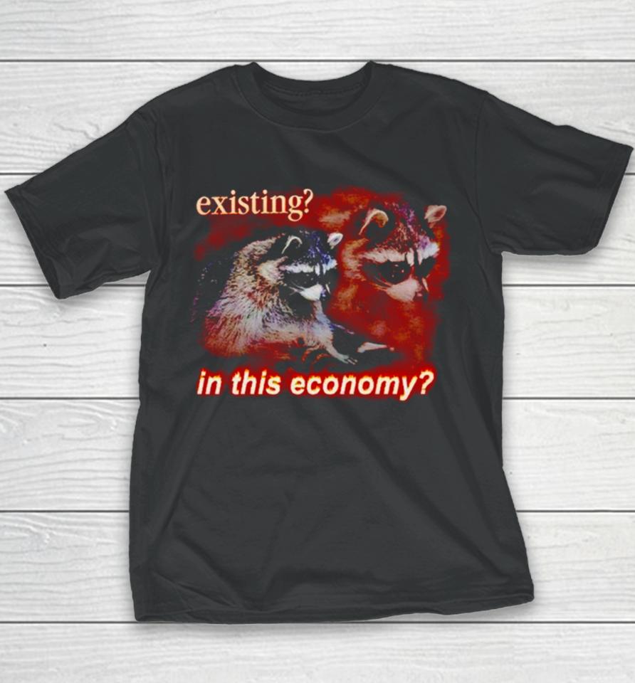 Raccoon Existing In This Economy Youth T-Shirt