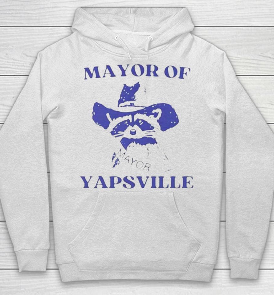 Raccoon Mayor Of Yapsville Hoodie