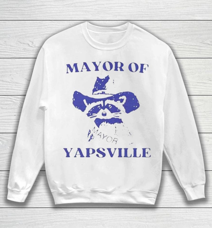 Raccoon Mayor Of Yapsville Sweatshirt