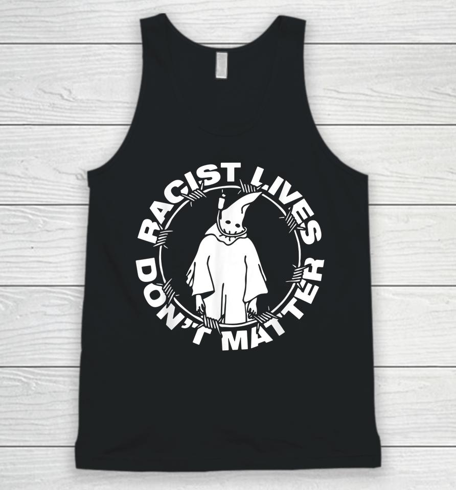 Racist Lives Don't Matter Black Funny Anti Racism Unisex Tank Top