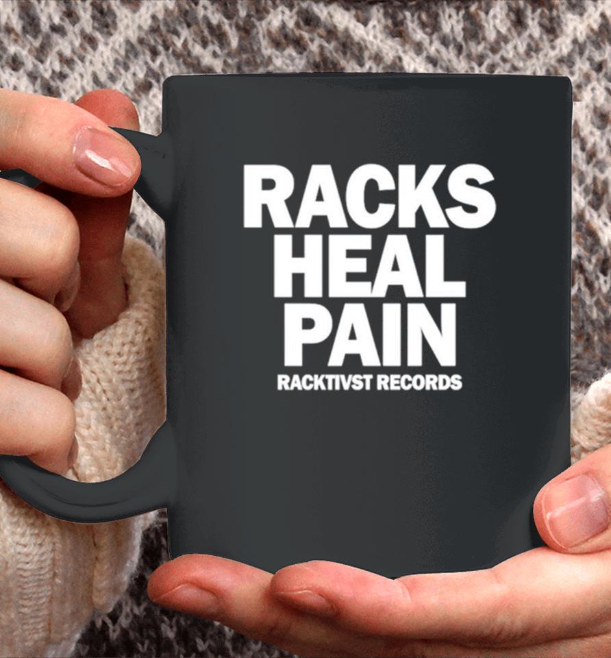 Racks Heal Pain Coffee Mug