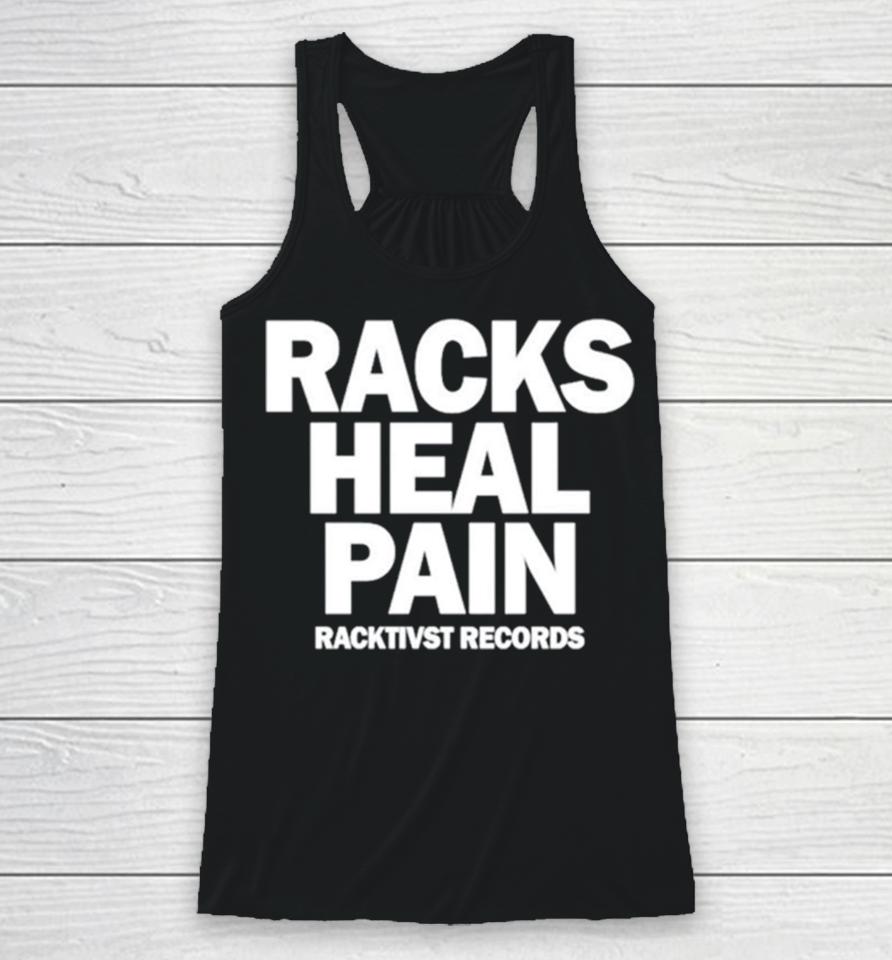 Racks Heal Pain Racerback Tank