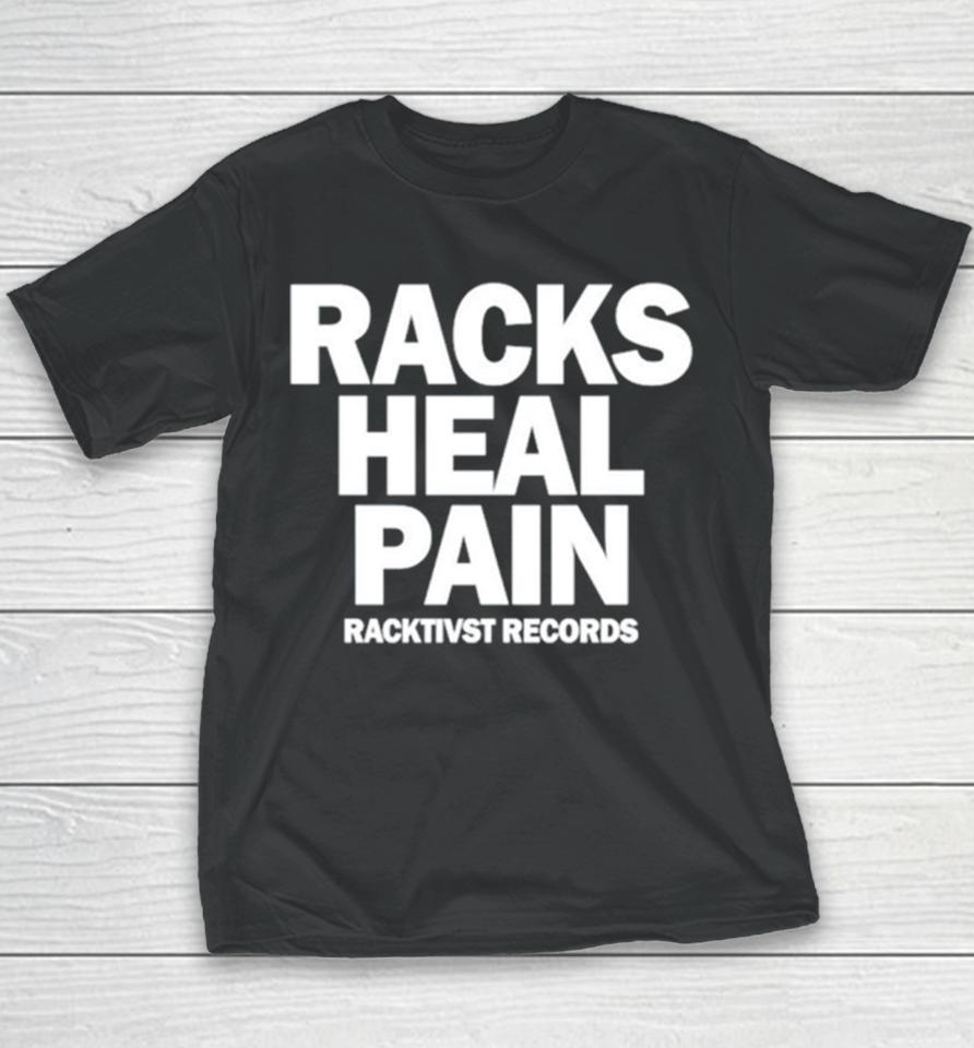 Racks Heal Pain Youth T-Shirt