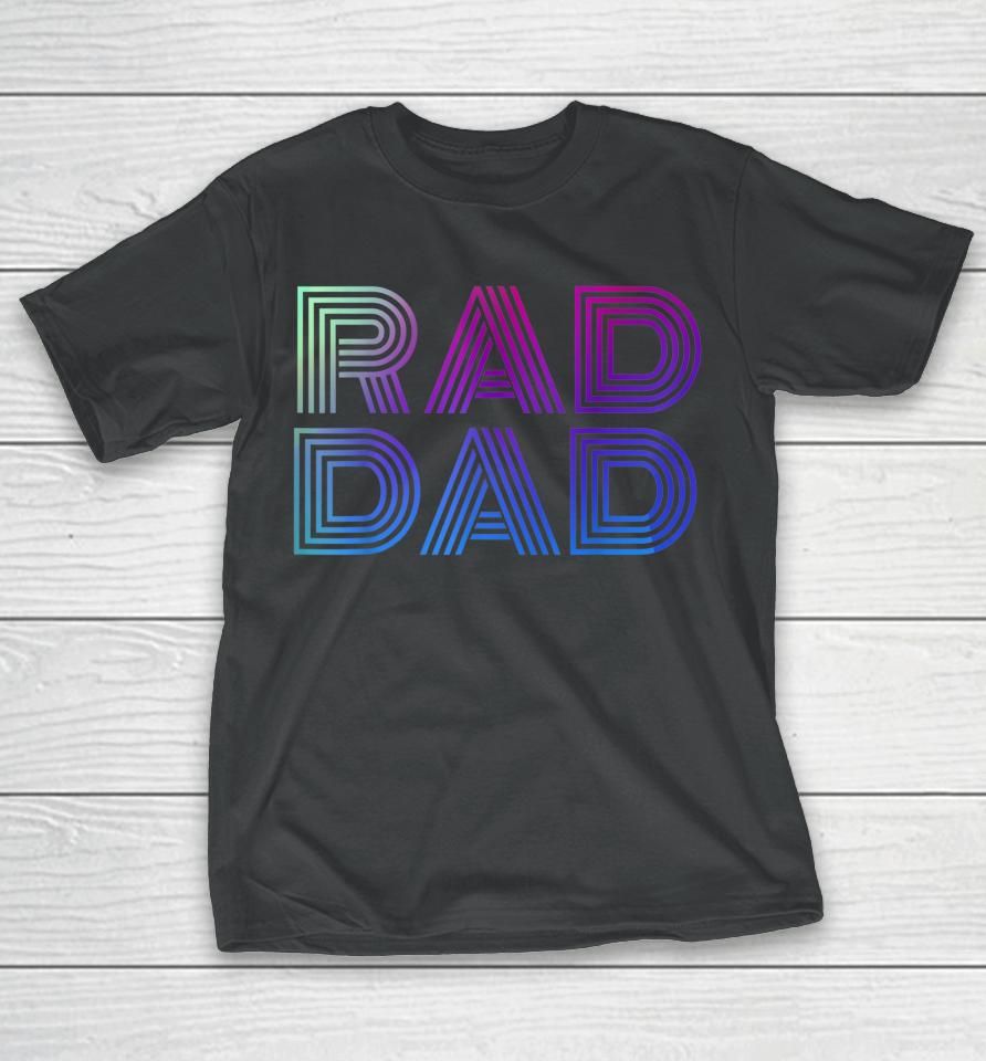 Rad Dad 1980'S Retro Father's Day T-Shirt