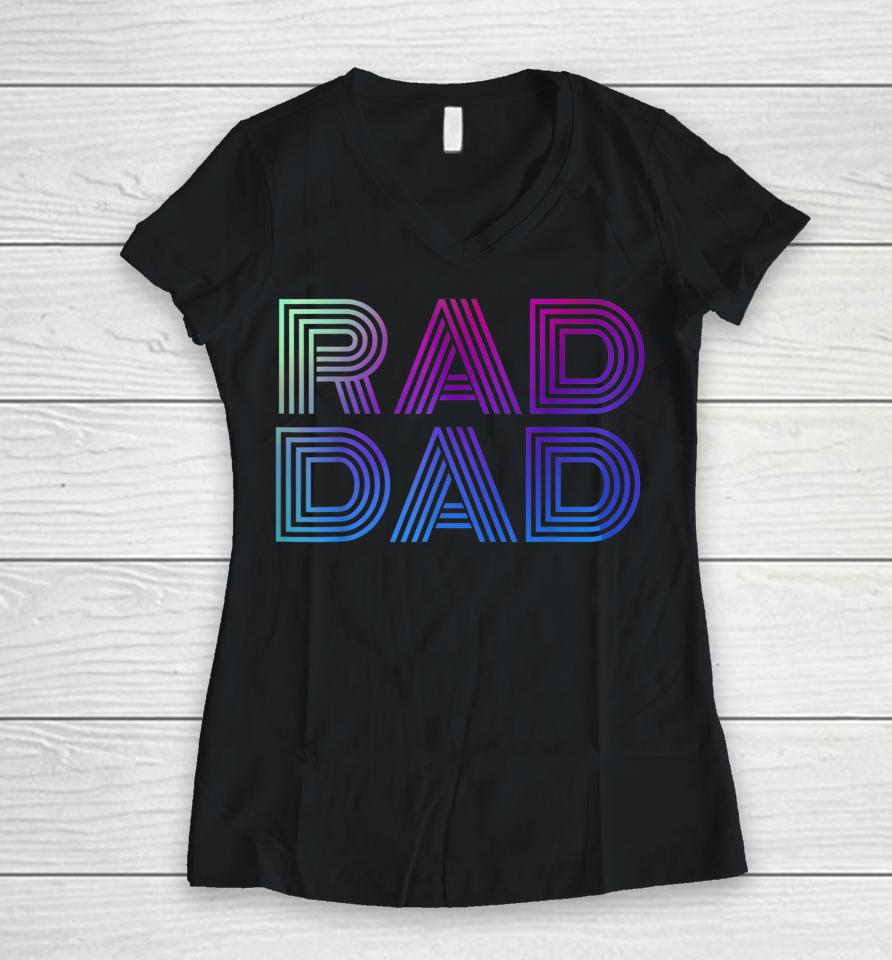 Rad Dad 1980'S Retro Father's Day Women V-Neck T-Shirt