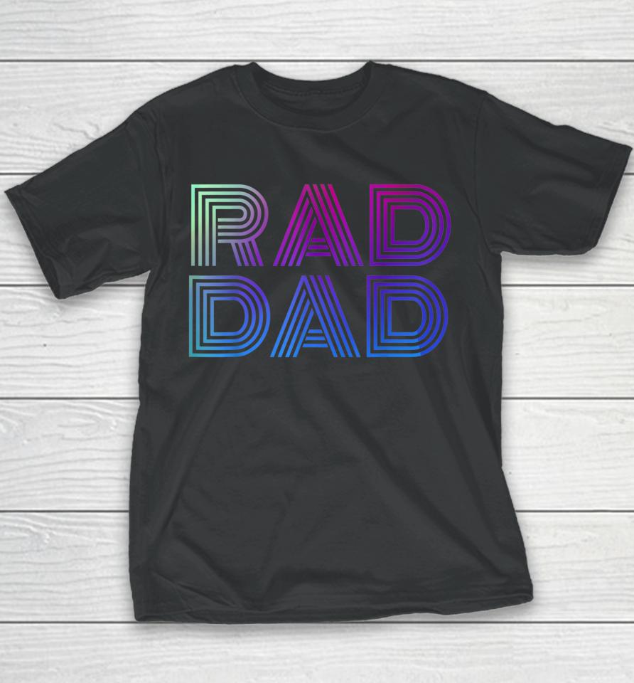 Rad Dad 1980'S Retro Father's Day Youth T-Shirt
