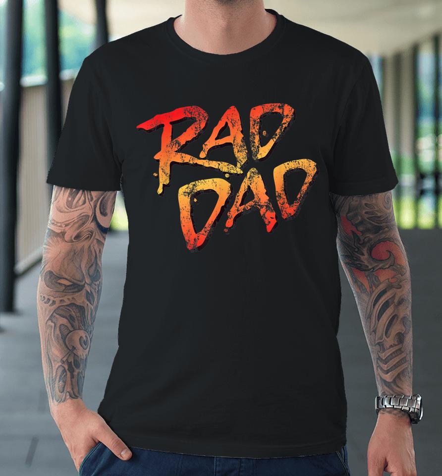 Rad Dad 80S Nostalgic Gift For Dad Birthday Father's Day Premium T-Shirt