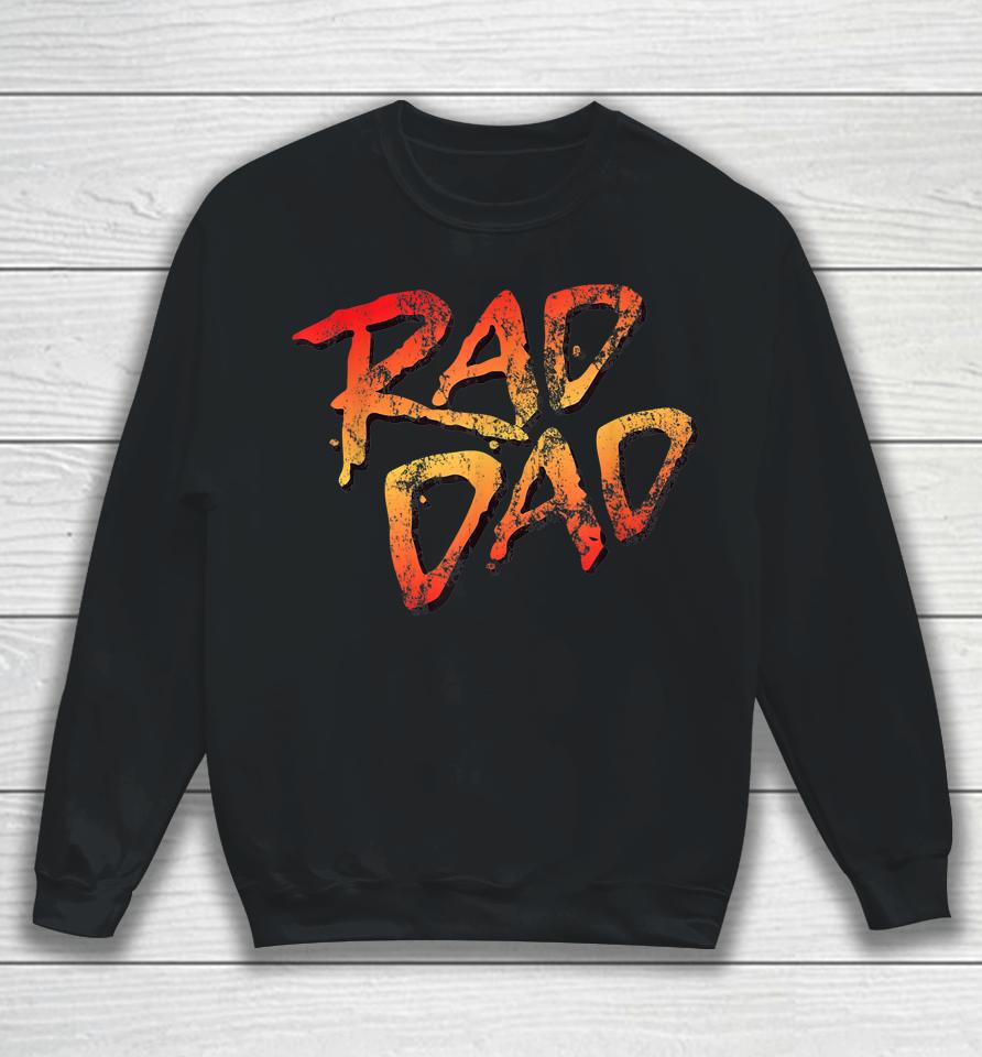 Rad Dad 80S Nostalgic Gift For Dad Birthday Father's Day Sweatshirt