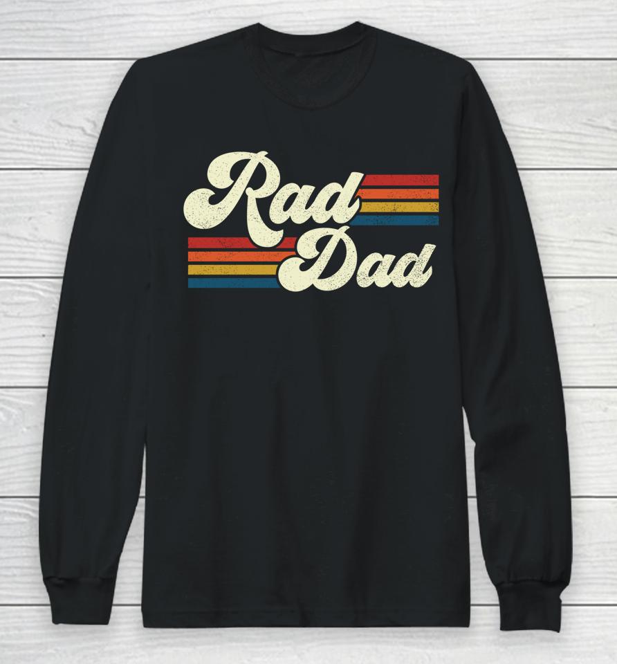 Rad Dad Retro Father's Day Long Sleeve T-Shirt