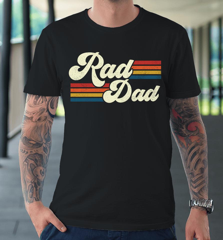Rad Dad Retro Father's Day Premium T-Shirt