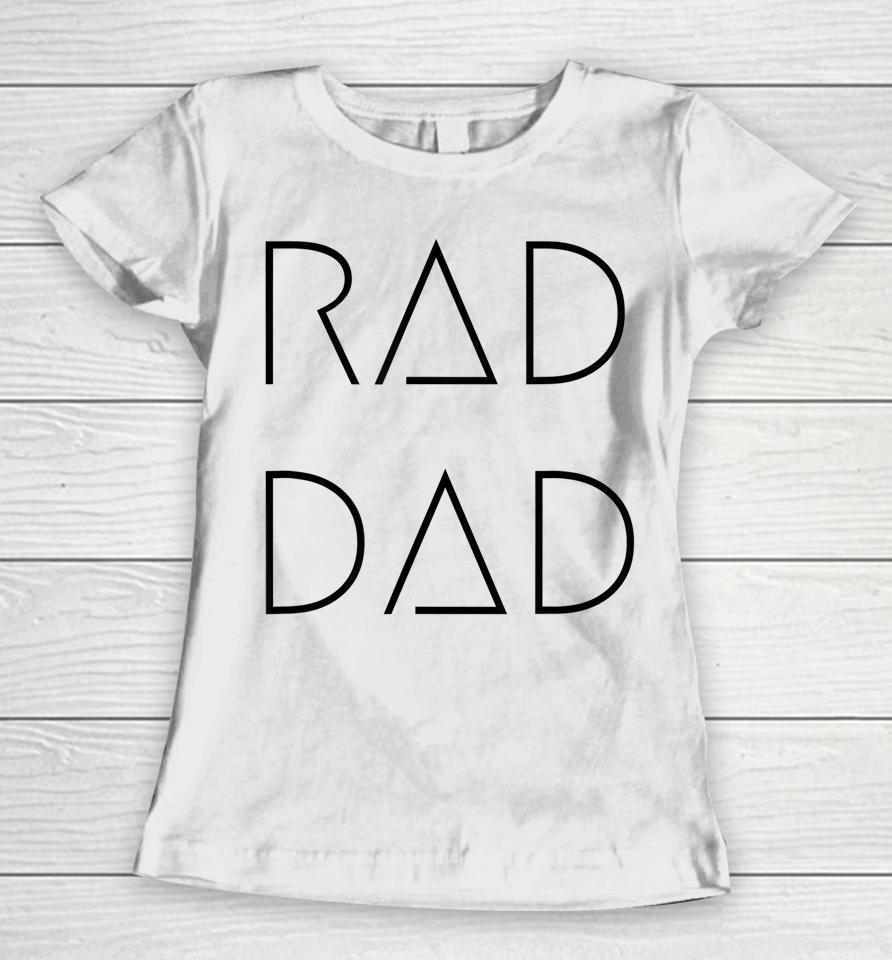 Rad Dad Women T-Shirt