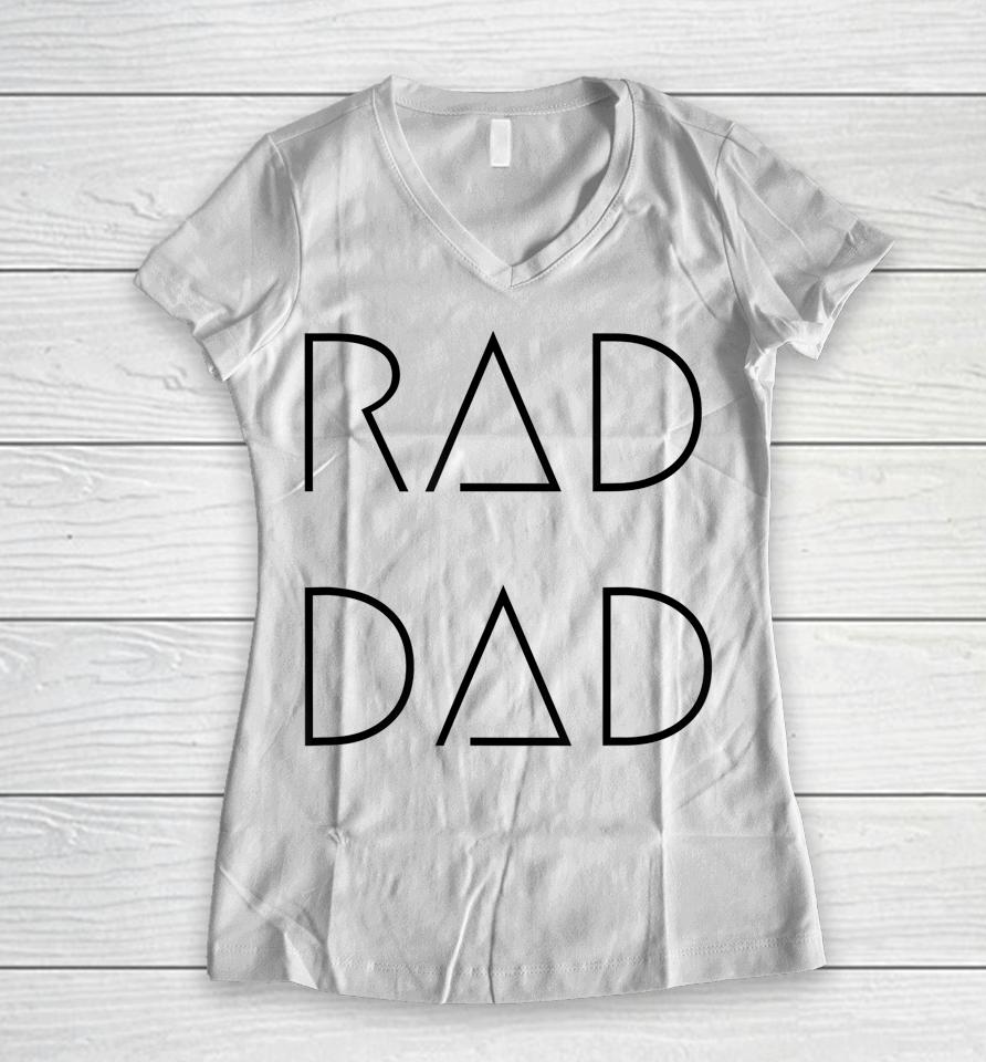 Rad Dad Women V-Neck T-Shirt