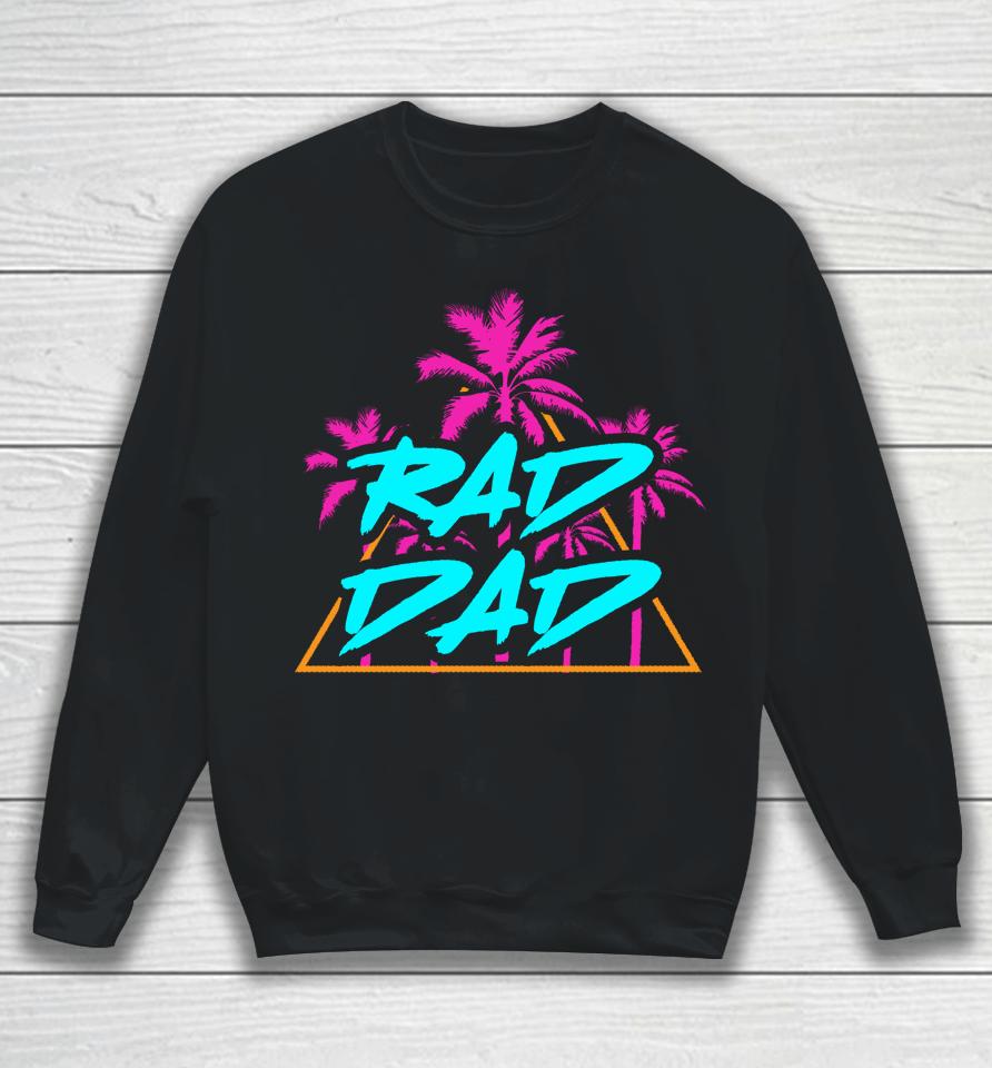 Rad Dad Vintage 80S Design T Shirt Best Dad Daddy Papa Sweatshirt
