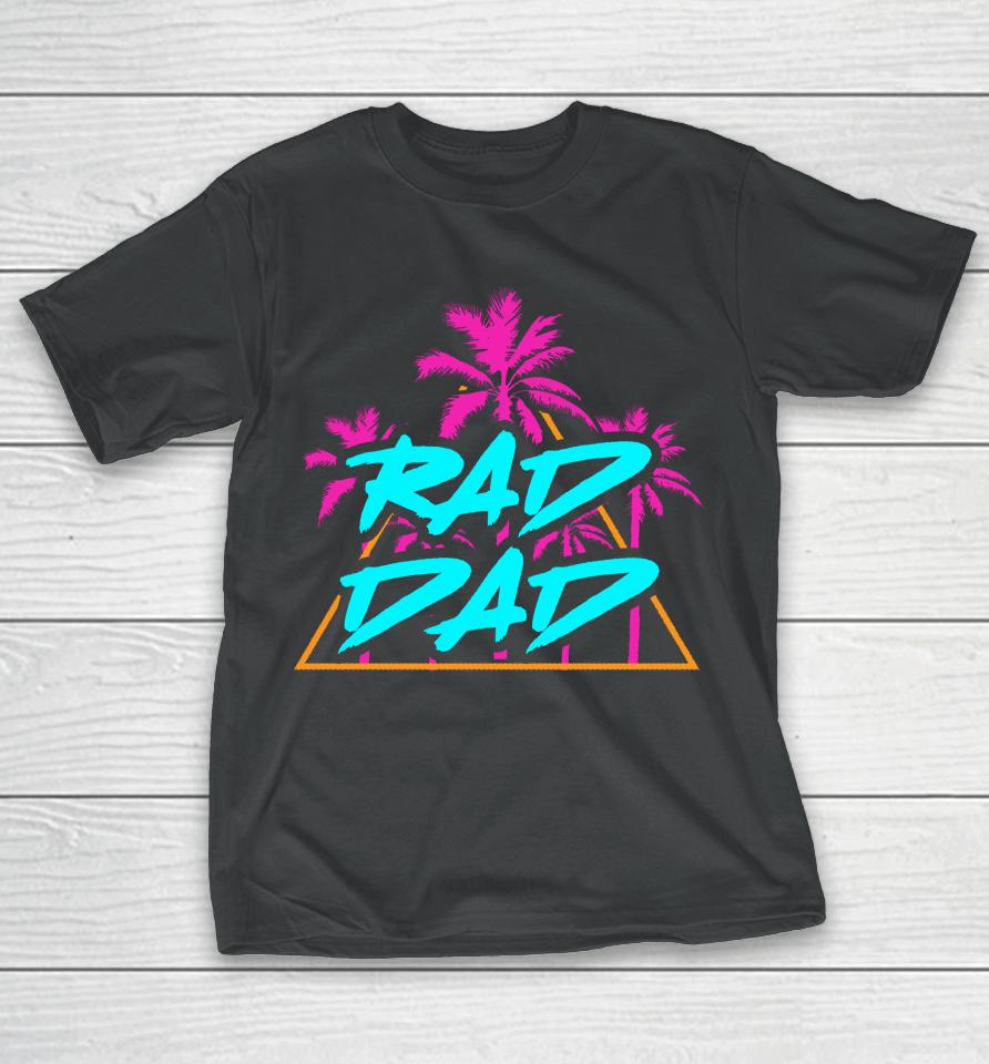 Rad Dad Vintage 80S Design T Shirt Best Dad Daddy Papa T-Shirt