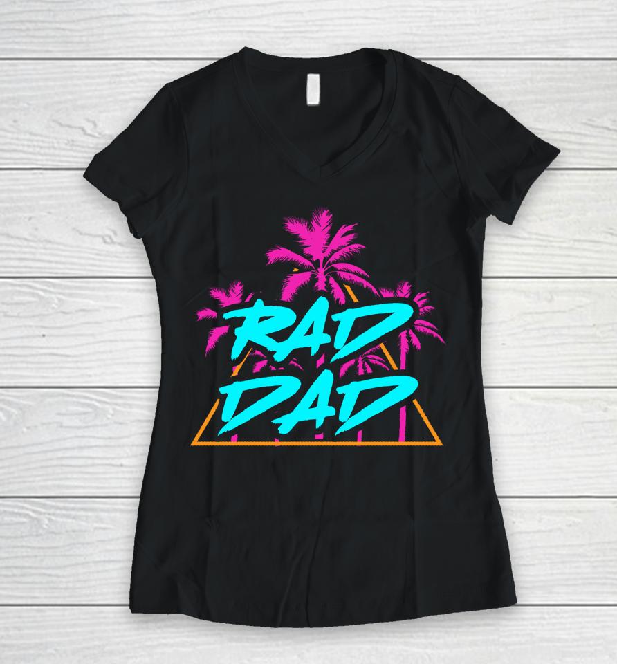 Rad Dad Vintage 80S Design T Shirt Best Dad Daddy Papa Women V-Neck T-Shirt