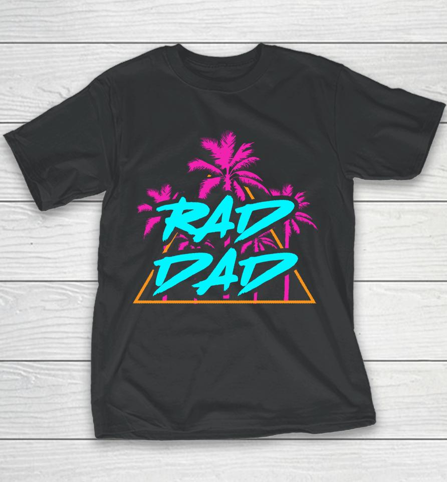 Rad Dad Vintage 80S Design T Shirt Best Dad Daddy Papa Youth T-Shirt
