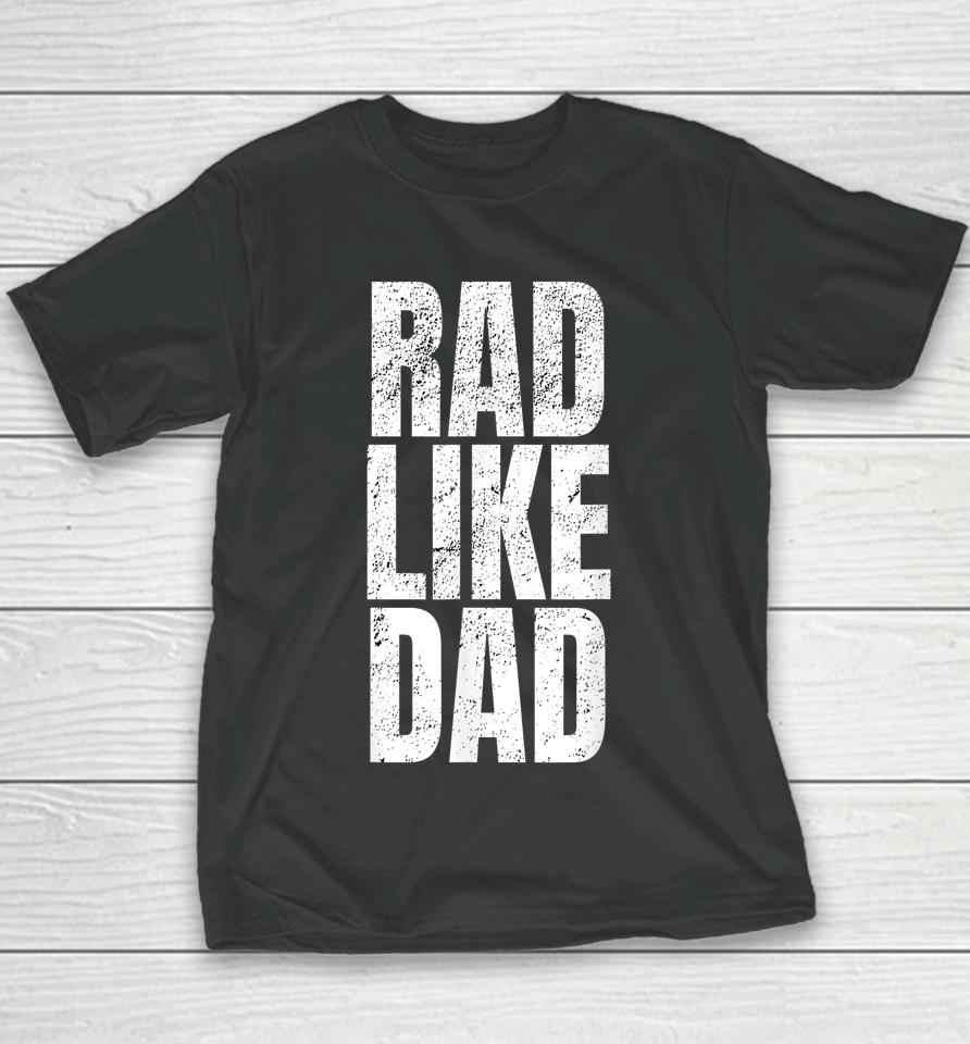 Rad Like Dad Youth T-Shirt