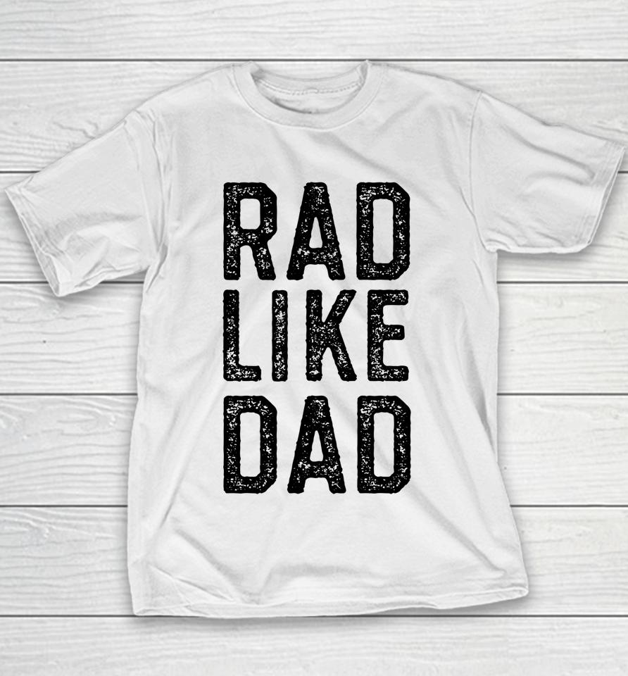 Rad Like Dad Youth T-Shirt