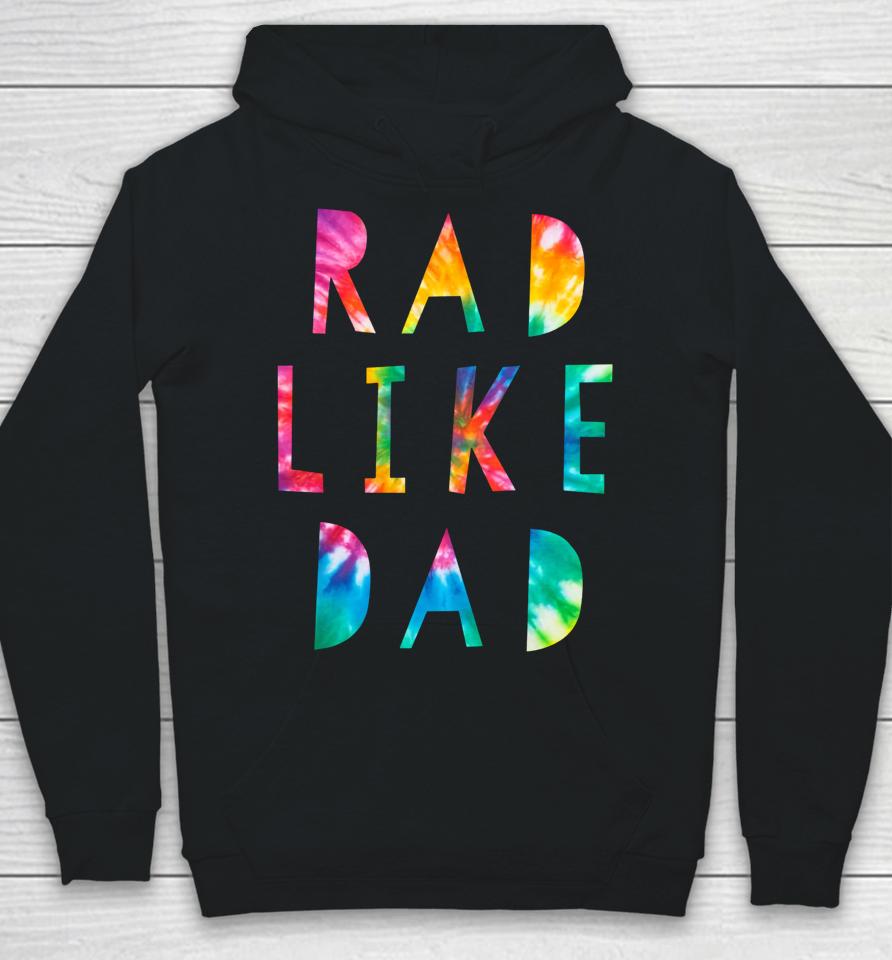 Rad Like Dad Tie Dye Funny Father’s Day Hoodie