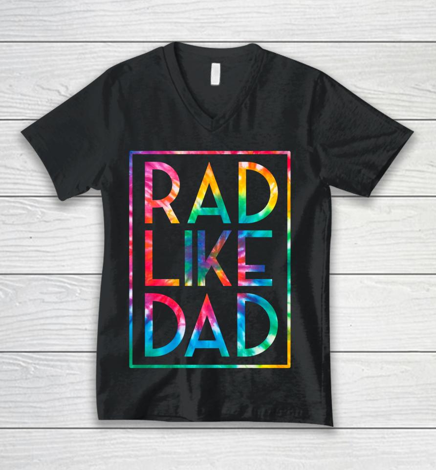 Rad Like Dad Tie Dye Funny Father's Day Unisex V-Neck T-Shirt