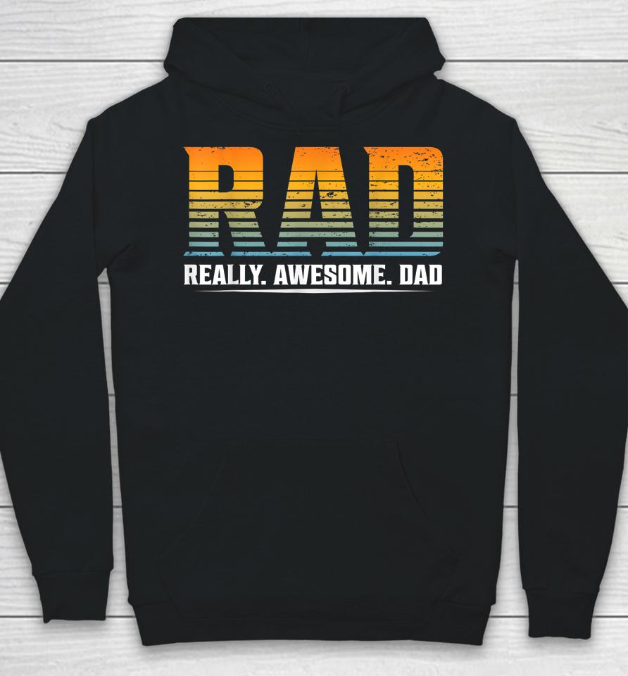 Rad Really Awesome Dad Father’s Day Gift Hoodie