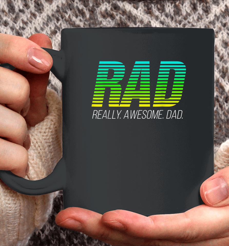 Rad Really Awesome Dad Happy Father's Day Coffee Mug