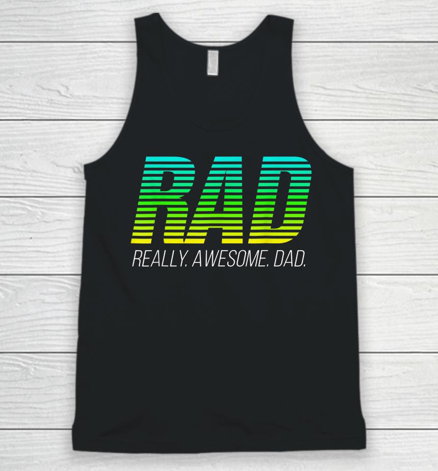 Rad Really Awesome Dad Happy Father's Day Unisex Tank Top