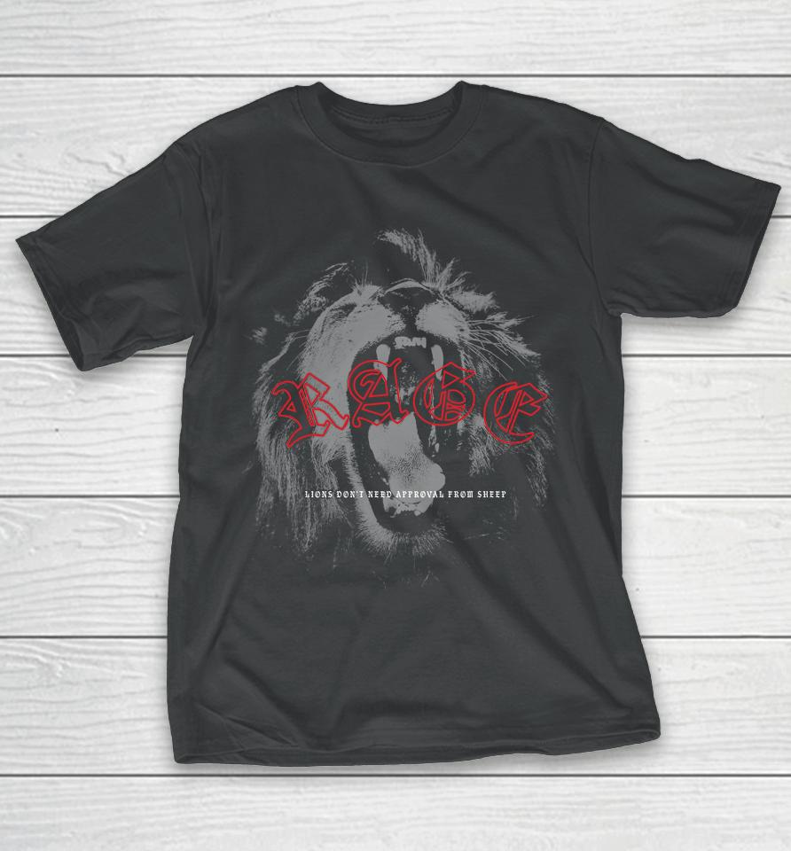 Rage Lion Don't Need Approval From Sheep T-Shirt