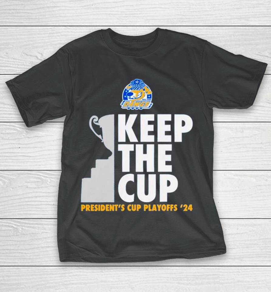 Rail Yard Dawgs Keep The Cup President’s Cup Playoffs 2024 T-Shirt