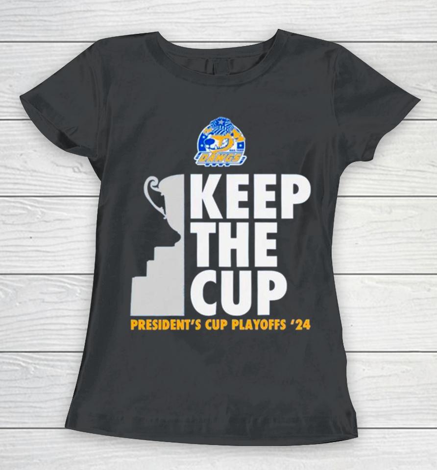 Rail Yard Dawgs Keep The Cup President’s Cup Playoffs 2024 Women T-Shirt