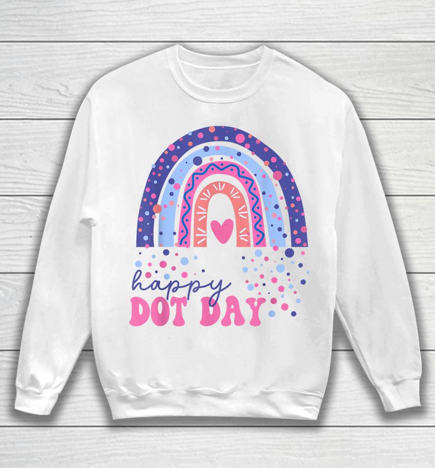 Rainbow Polka Dot Happy Dot Day Sweatshirt