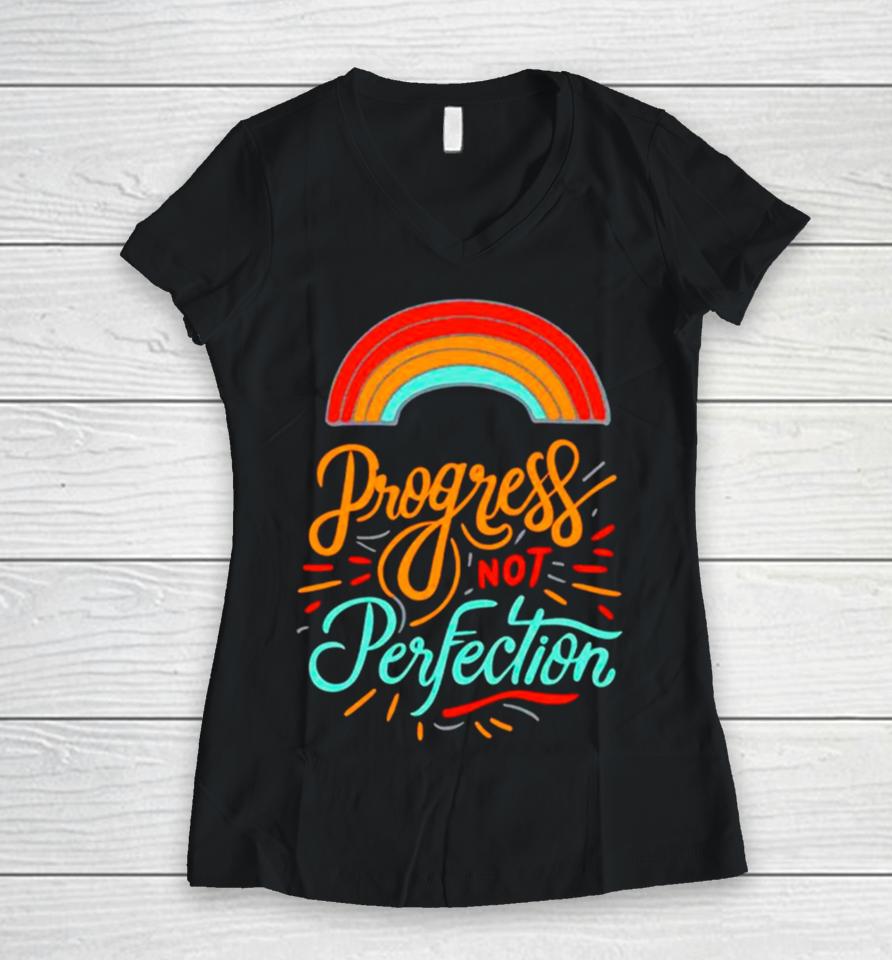 Rainbow Progress Not Perfection Women V-Neck T-Shirt
