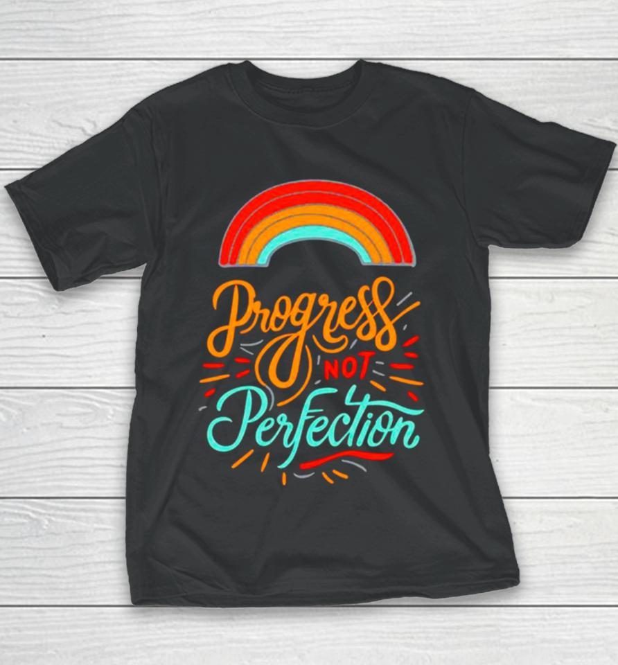 Rainbow Progress Not Perfection Youth T-Shirt